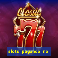 slots pagando no cadastro 2024